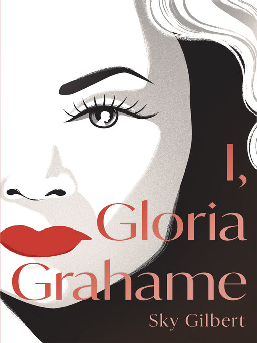 Title details for I, Gloria Grahame by Sky Gilbert - Available